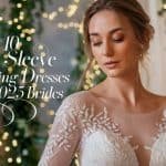 A collage of 10 long sleeve wedding dresses in a photo titled "10 Stunning Long Sleeve Wedding Dresses to Say ‘I Do’ In.