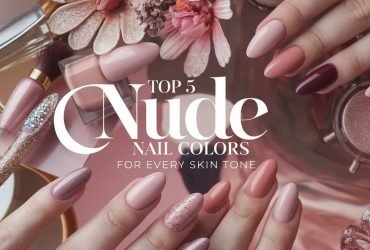 A striking photo titled "Top 5 Nude Nail Colors for Every Skin Tone" set against an elegant backdrop of a stylish vanity