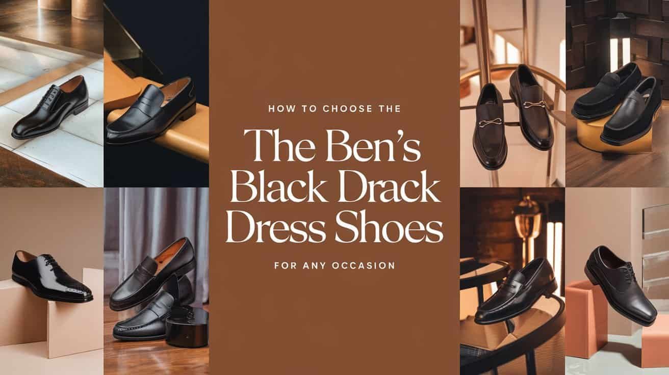 How to Choose the Best Men's Black Dress Shoes for Any Occasion