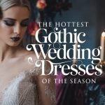 A photo titled "The Hottest Gothic Wedding Dresses of the Season." This captivating image features a close-up of a beautiful bride wearing a stunning gothic wedding dress